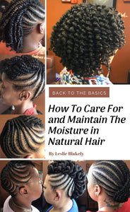 How to Care For and Maintain The Moisture in Natural Hair eBook